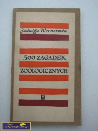 500 ZAGADEK ZOOLOGICZNYCH-J.WERNEROWA