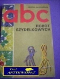 ABC ROBÓT SZYDEŁKOWYCH-H.Gawrońska