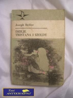 DZIEJE TRISTANA I IZOLDY - Joseph Bedier