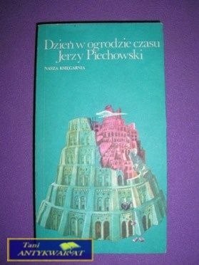 DZIEŃ W OGRODZIE CZASU - Jerzy Piechowski