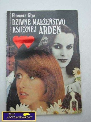 DZIWNE MAŁŻEŃSTWO KSIĘŻNEJ ARDEN - E.Glyn