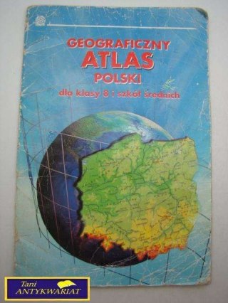 GEOGRAFICZNY ATLAS POLSKI