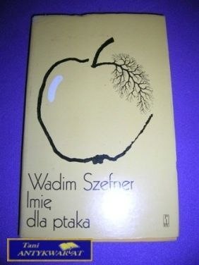 IMIĘ DLA PTAKA-W.Szefner