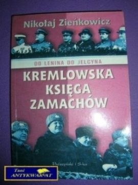 KREMLOWSKA KSIĘGA ZAMACHÓW - N. Zieńkowicz