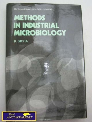 METHODS IN INDUSTRIAL MICROBIOGY- B. Sikyta