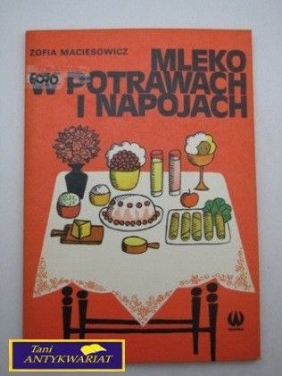 MLEKO W POTRAWACH I NAPOJACH Z. Maciesowicz