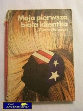 MOJA PIERWSZA BIAŁA KLIJENTKA-PIERRE NEMOURS