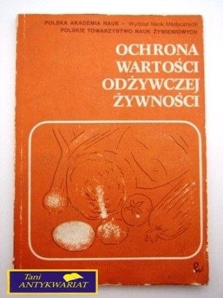 OCHRONA WARTOŚCI ODŻYWCZEJ ŻYWNOŚCI OCHRONA WARTOŚCI ODŻYWCZEJ ŻYWNOŚCI