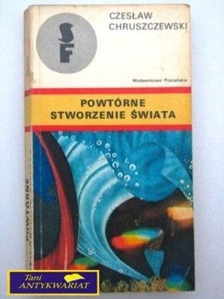 POWTÓRNE STWORZENIE ŚWIATA C. Chruszczewski POWTÓRNE STWORZENIE ŚWIATA C. Chruszczewski