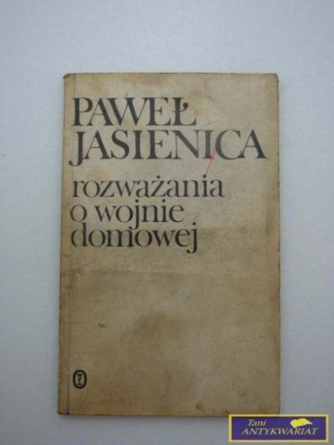 ROZWAŻANIA O WOJNIE DOMOWEJ - Paweł Jasiennica