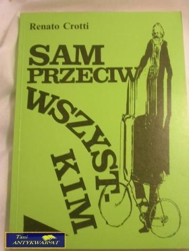 SAM PRZECIW WSZYSTKIM - Renato Crotti