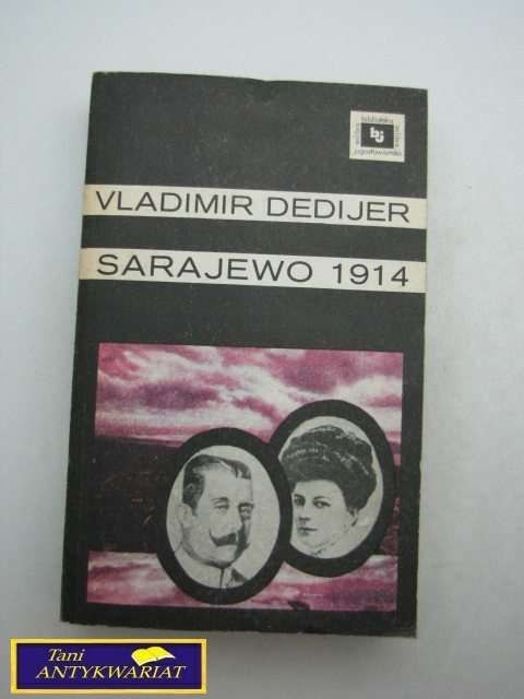 SARAJEWO 1914 Vladimir Dedijer