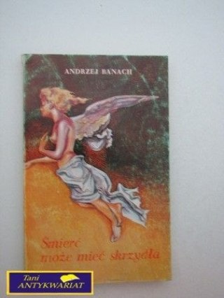 ŚMIERĆ MOŻE MIEĆ SKRZYDŁA;