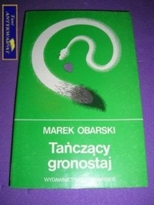 TAŃCZĄCY GRONOSTAJ Marek Obarski TAŃCZĄCY GRONOSTAJ Marek Obarski