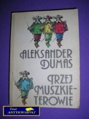TRZEJ MUSZKIETEROWIE - A. Dumas