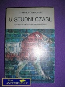 U STUDNI CZASU - Franciszek Fenikowski