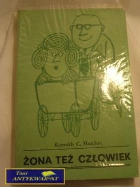 ŻONA TEŻ CZŁOWIEK-K.C.Hutchin ŻONA TEŻ CZŁOWIEK-K.C.Hutchin
