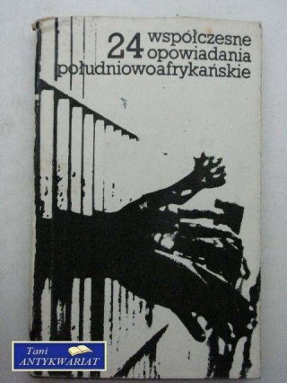 24 WSPÓŁCZESNE OPOWIADANIA POŁUDNIOWOAFRYKAŃSKIE