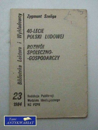 40-LECIE POLSKI LUDOWEJ ROZWÓJ SPOLECZNO- GOSPODARCZY
