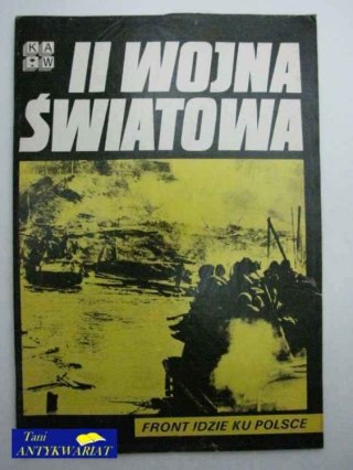 II WOJNA ŚWIATOWA-FRONT IDZIE KU POLSCE