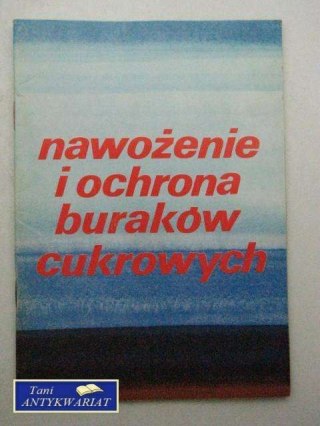 NAWOŻENIE I OCHRONA BURAKÓW CUKROWYCH