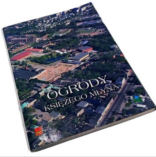 OGRODY KSIĘŻEGO MŁYNA Zdjęcia przewodnik