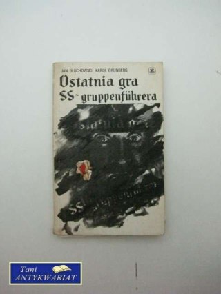 OSTATNIA GRA SS- GRUPPEN FUHRERA