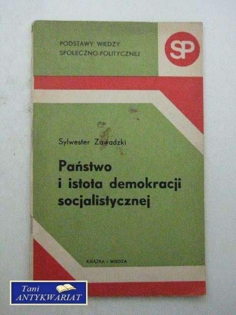 PAŃSTWO I ISTOTA DEMOKRACJI SOCJALISTYCZNEJ