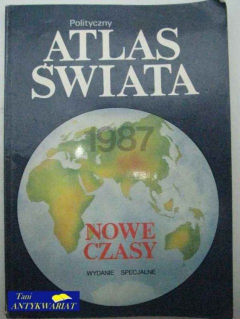 POLITYCZNY ATLAS ŚWIATA NOWE CZASY