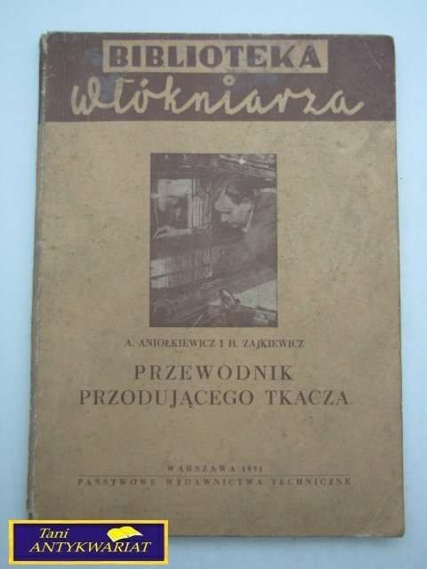 PRZEWODNIK PRZODUJĄCEGO TKACZA-Aniołkiewicz