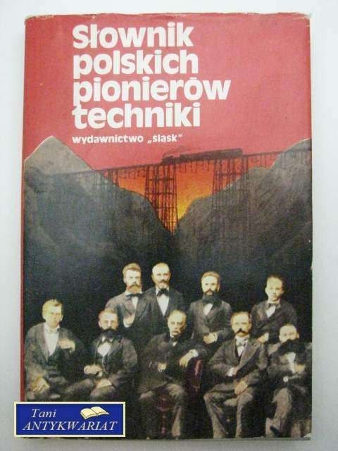 SŁOWNIK POLSKICH PIONIERÓW TECHNIKI