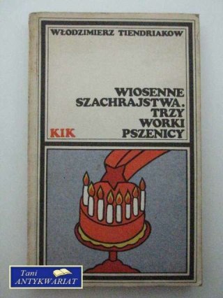 WIOSENNE SZACHRAJJSTWA.TRZY WORKI PSZENICY