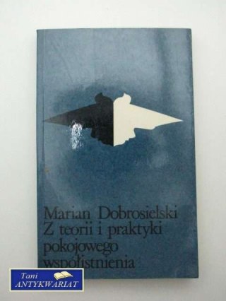 Z TEORII I PRAKTYKI POKOJOWEGO WSPÓŁISTNIENIA