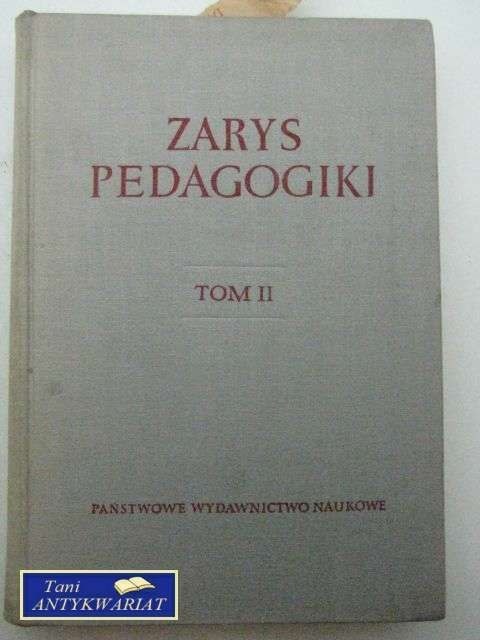 ZARYS PEDAGOGIKI TOM II ZARYS PEDAGOGIKI TOM II