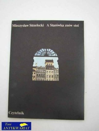 A STARÓWKA ZNÓW STOI