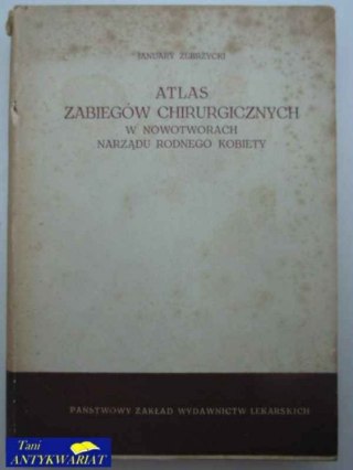 ATLAS ZABIEGÓW CHIRURGICZNYCH W NOWOTWORACH..