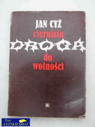 CIERNISTA DROGA DO WOLNOŚCI