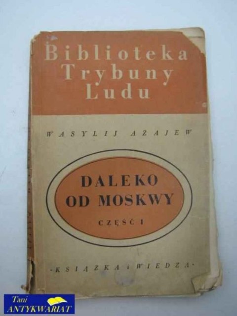 DALEKO OD MOSKWY CZ.1