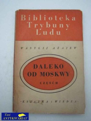 DALEKO OD MOSKWY CZĘŚĆ 2
