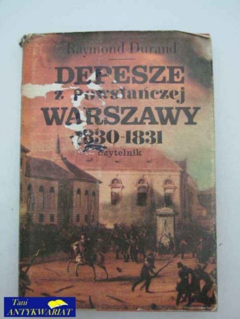DEPESZE Z POWSTAŃCZEJ WARSZAWY 1830- 1831
