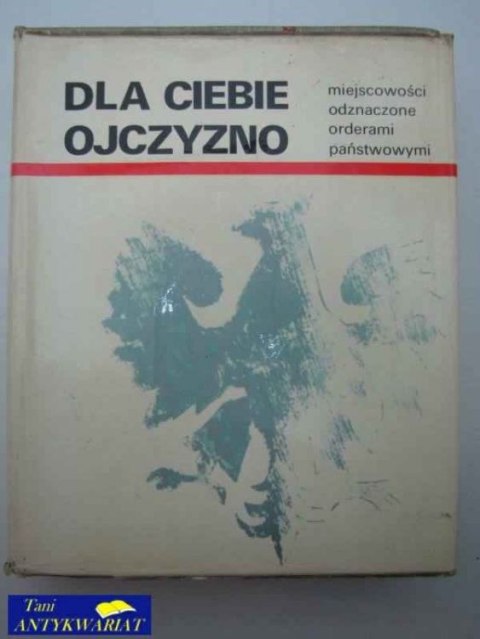DLA CIEBIE OJCZYZNO