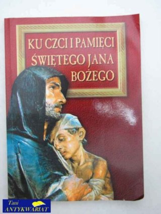 KU CZCI I PAMIĘCI ŚWIĘTEGO JANA BOŻEGO