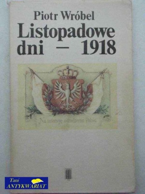 LISTOPADOWE DNIA - 1918