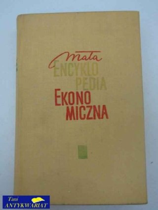 MAŁA ENCYKLOPEDIA EKONOMICZNA