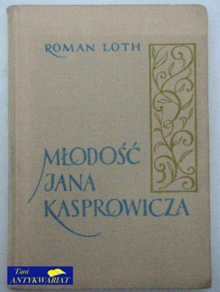 MŁODOŚĆ JANA KASPROWICZA