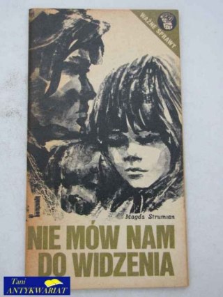 NIE MÓW NAM DO WIDZENIA