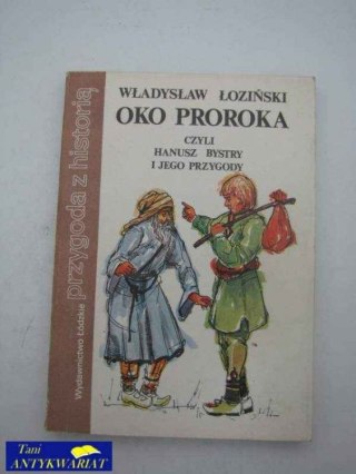 OKO PROROKA CZYLI HANUSZ BYSTRY I JEGO PRZYGODY