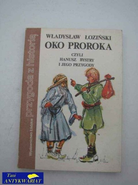 OKO PROROKA CZYLI HANUSZ BYSTRY I JEGO PRZYGODY