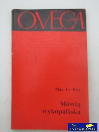 OMEGA - MÓWIĄ WYKOPALISKA