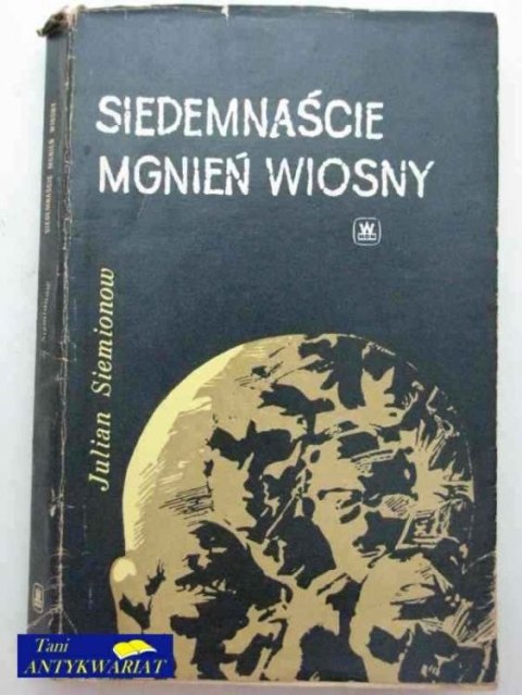 SIEDEMNAŚCIE MGNIEŃ WIOSNY SIEDEMNAŚCIE MGNIEŃ WIOSNY